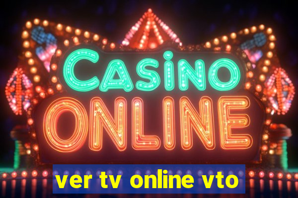 ver tv online vto